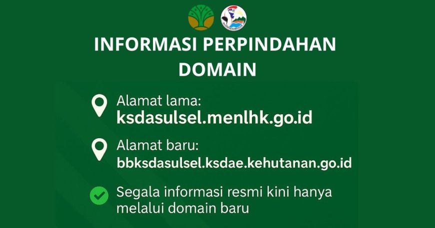 Pemberitahuan Perpindahan Domain Resmi BBKSDA Sulawesi Selatan
